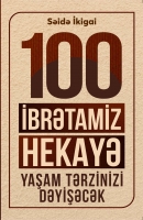 "100 ibrətamiz hekayə". Həyat tərzinizi dəyişəcək