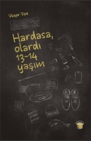 Hardasa, olardı 13-14 yaşım